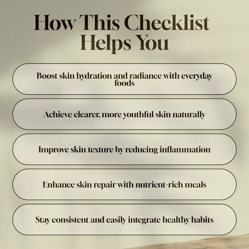 The Ultimate Skin-Loving Food Checklist: A Guide to Eating Healthy for Skin Glow