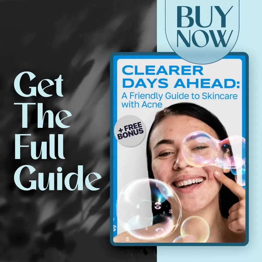 Clearer Days Ahead: A Friendly Guide to Skincare with Acne | Acne Skincare Routine eBook | Acne Help Guide for Teens & Adults