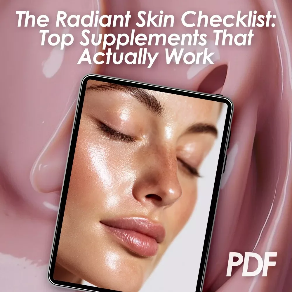 The Radiant Skin Checklist: Top Supplements That Actually Work - Best Supplements for Healthy Skin