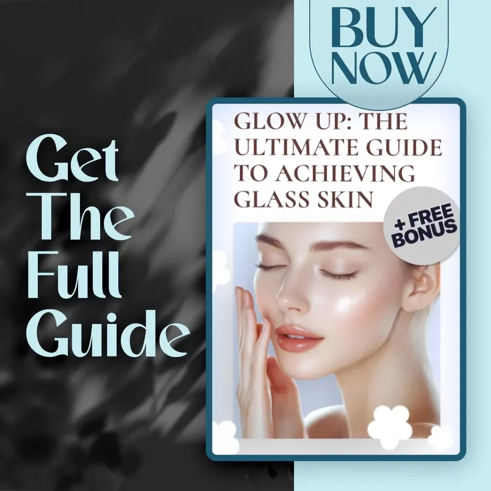 Glow Up: The Ultimate Guide to Achieving Glass Skin | Korean Skincare Routine eBook | Glass Skin Guide Digital Download