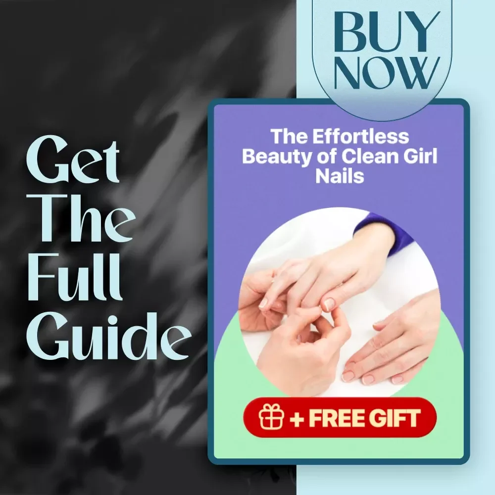 The Effortless Beauty of Clean Girl Nails | Step-by-Step Guide to Mastering the Trend | Clean Girl Nails Digital Download