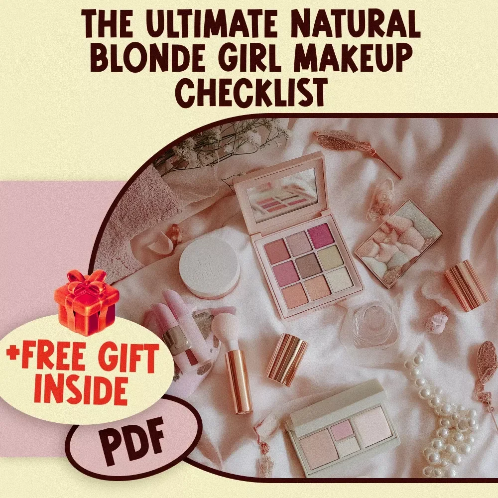 The Ultimate Natural Blonde Girl Makeup Checklist – Effortless Glow for Blonde Girls