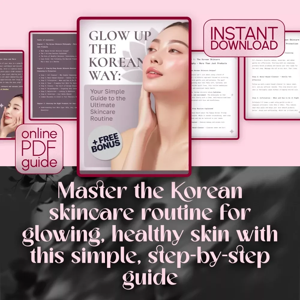 Glow Up the Korean Way: Your Simple Guide to the Ultimate Skincare Routine | Korean Skincare Routine eBook, Step-by-Step Skincare Guide, Digital Download
