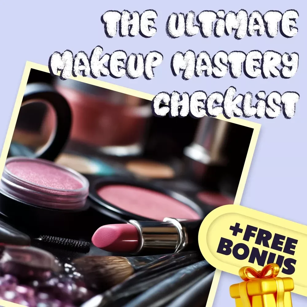 The Ultimate Makeup Mastery Checklist: Your Go-To Guide for Flawless Makeup Application