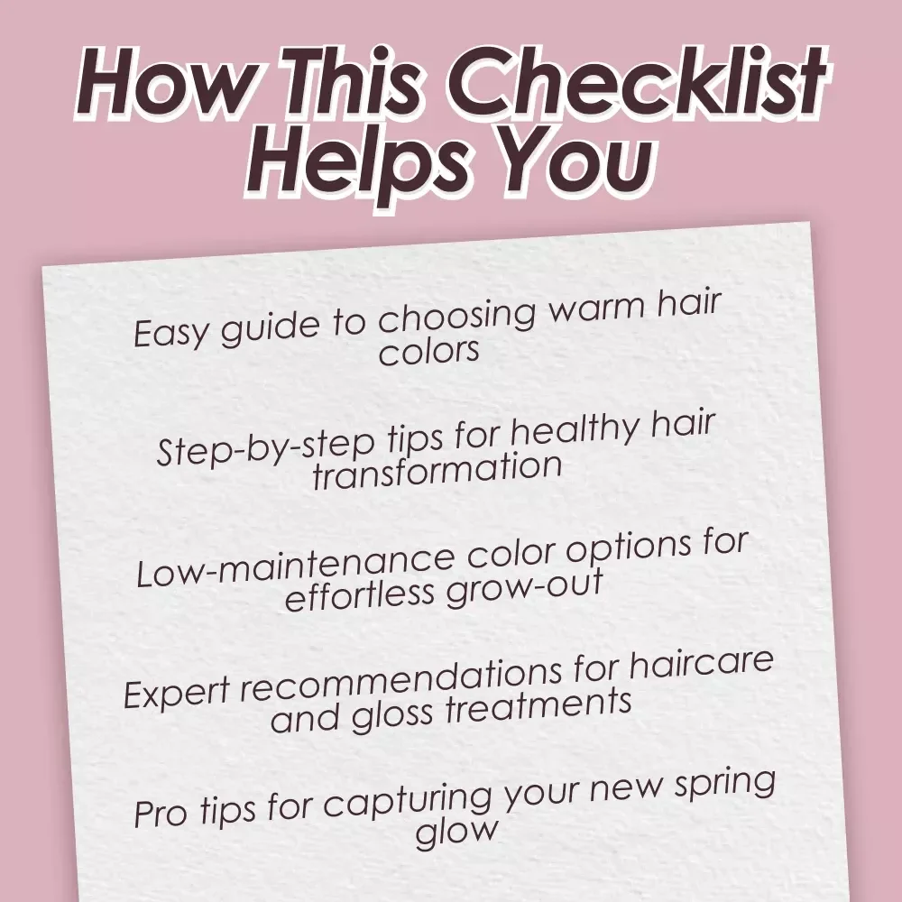 Spring Glow-Up: Warm Hair Colors Checklist for a Fresh New Season - Digital Download