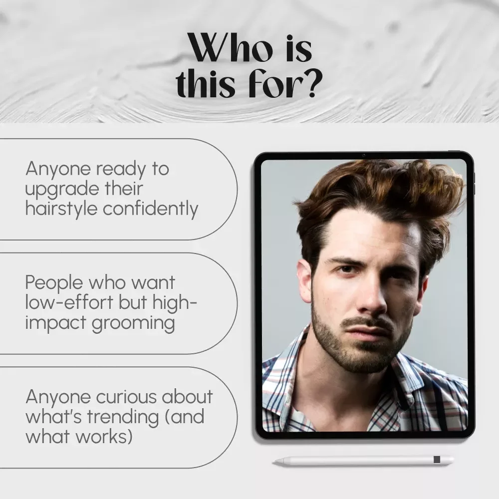 Fresh Cuts & Bold Moves: The Guide to the Newest Hair Trends for Guys | Digital Hair Styling Guide for Men | eBook for Men’s Haircuts & Grooming Tips