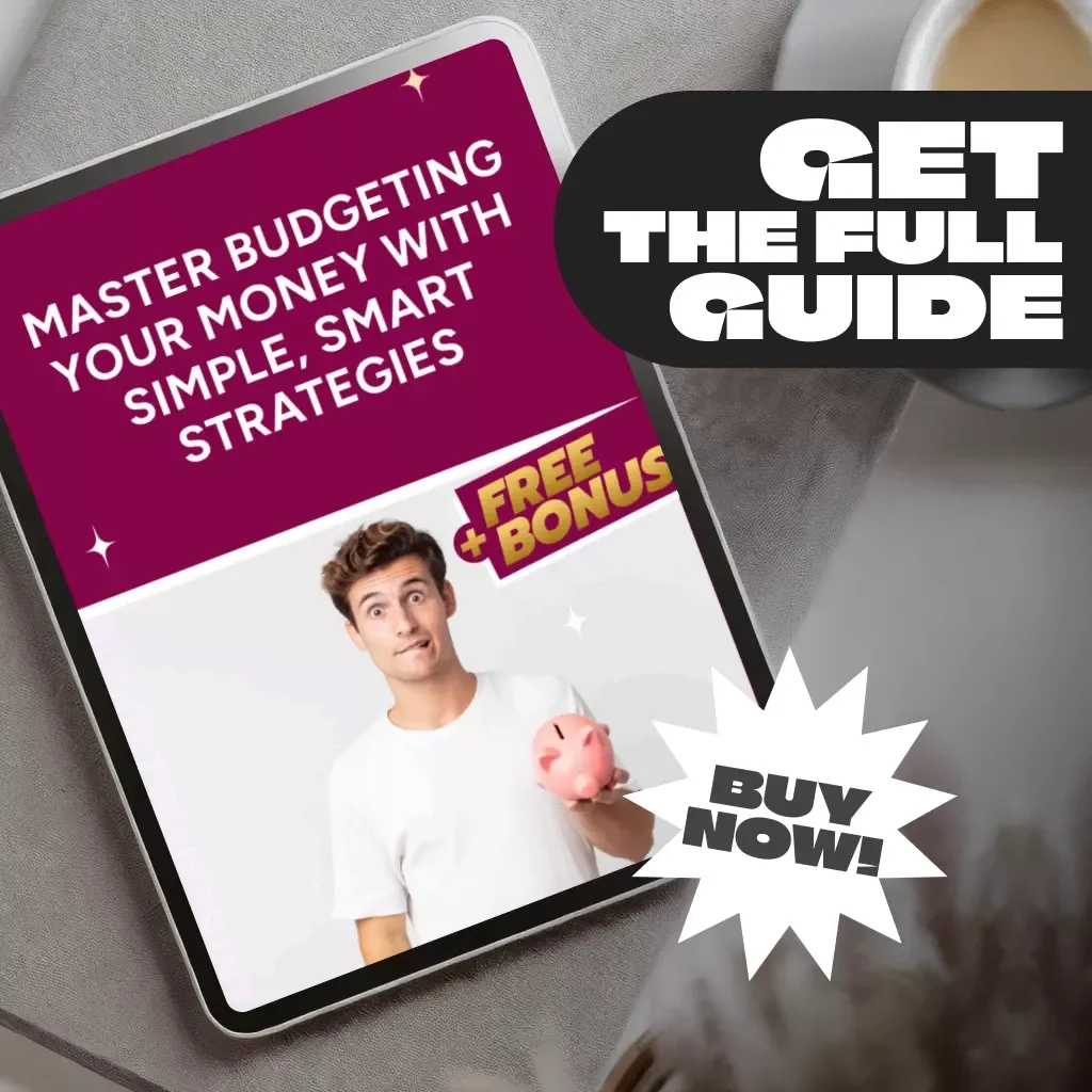 Master Budgeting Your Money with Simple, Smart Strategies | How to Budget Your Finances Guide | Digital Download Budgeting eBook