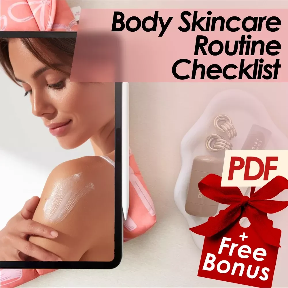Body Skincare Routine Checklist - A Simple Guide to Healthy Skin Care Daily & Weekly