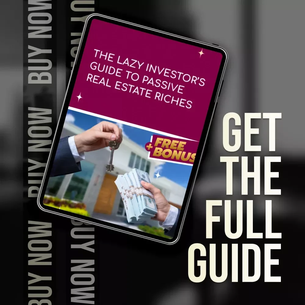 The Lazy Investor’s Guide to Passive Real Estate Riches | Passive Real Estate Investing Opportunities eBook PDF | Beginner Real Estate Guide Download