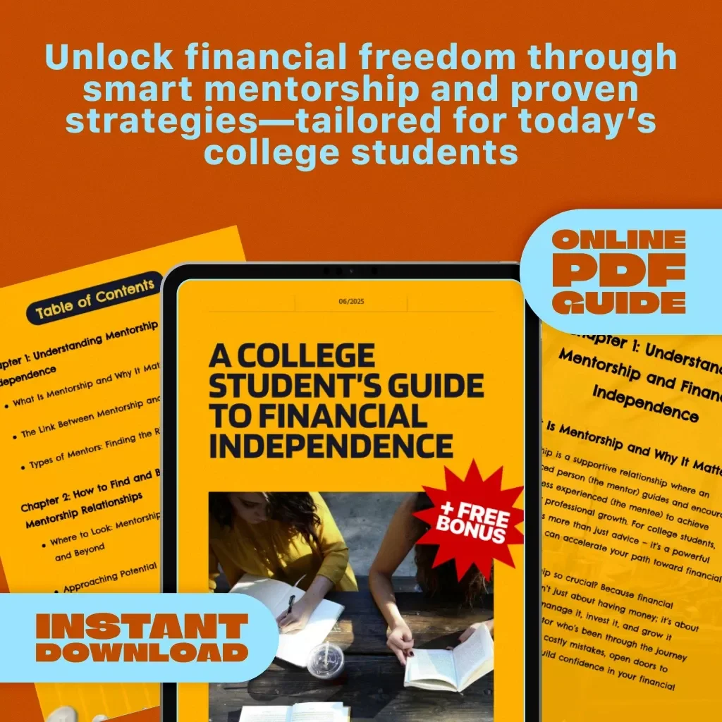 A College Student’s Guide to Financial Independence | Mentorship for College Students | Financial Freedom eBook & Digital Guide