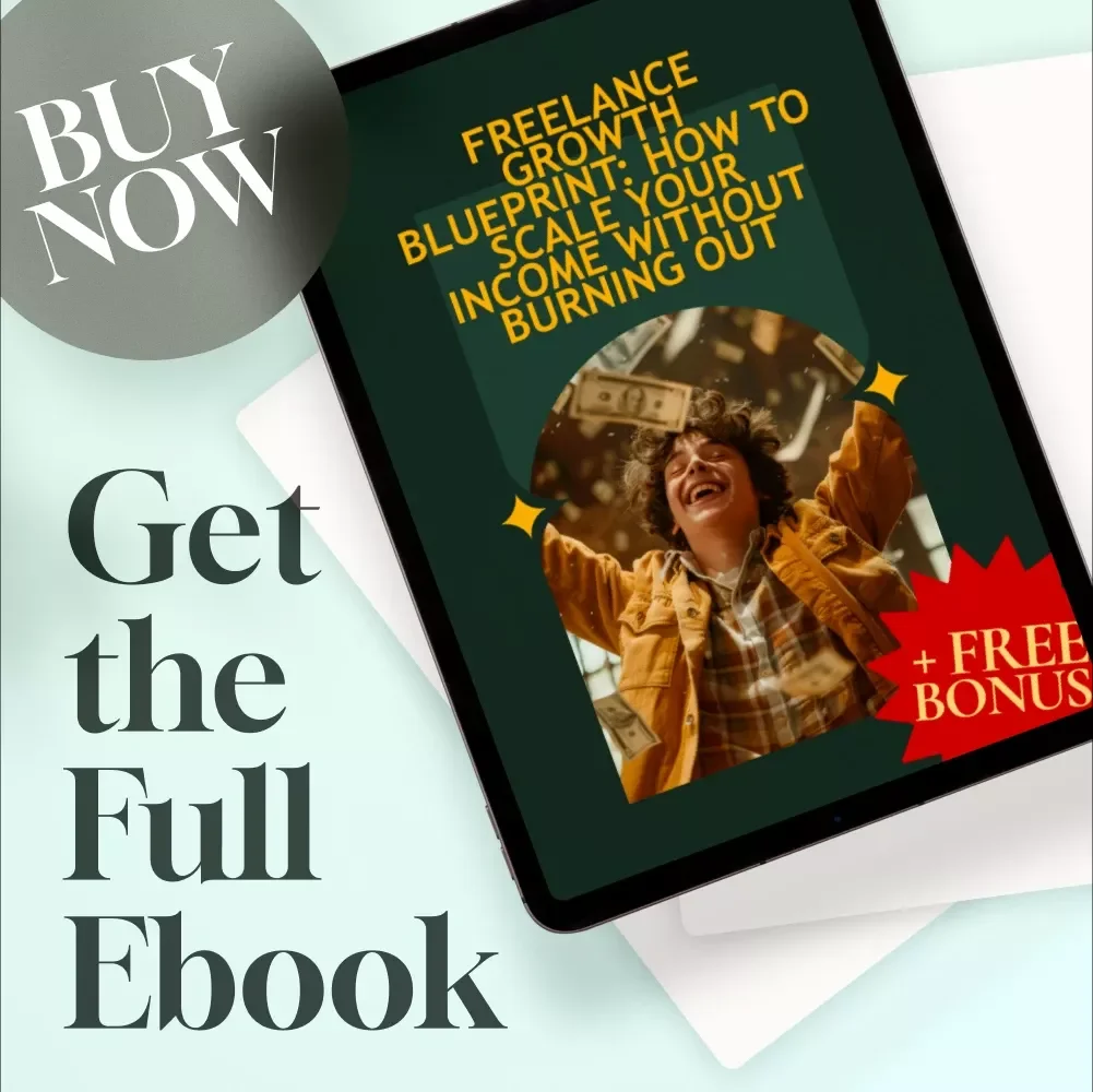 Freelance Growth Blueprint: How to Scale Your Income Without Burning Out | eBook for Scaling Freelance Income, Build Passive Revenue, Set Scalable Goals