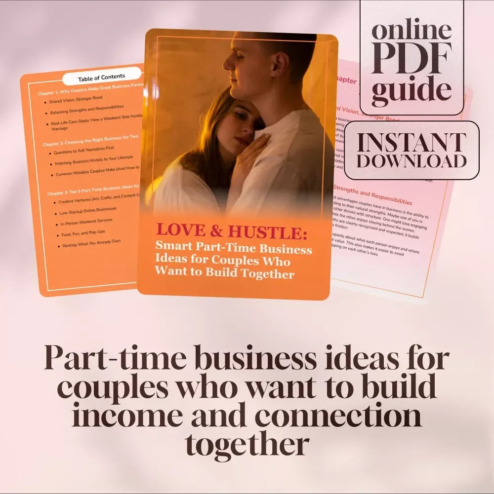 Love & Hustle: Smart Part-Time Business Ideas for Couples Who Want to Build Together – Digital Guide for Couples, Side Hustle eBook, Small Business Ideas for Two