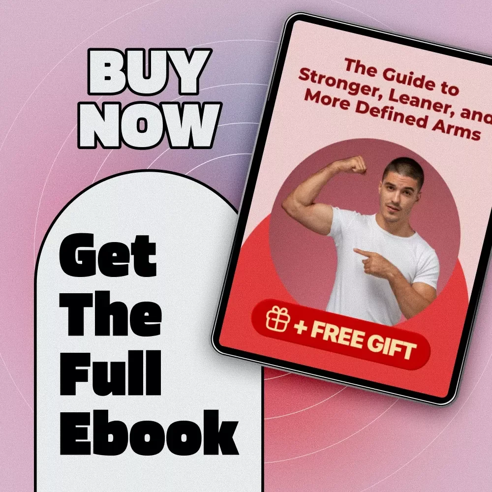 The Guide to Stronger, Leaner, and More Defined Arms | Arms Workout Routine eBook for Building Muscle & Definition