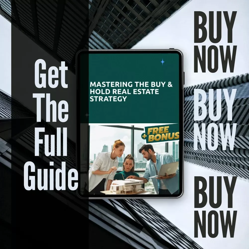 Mastering the Buy & Hold Real Estate Strategy | Digital Guide for Beginner & Intermediate Real Estate Investors | Buy and Hold Real Estate Strategy eBook PDF
