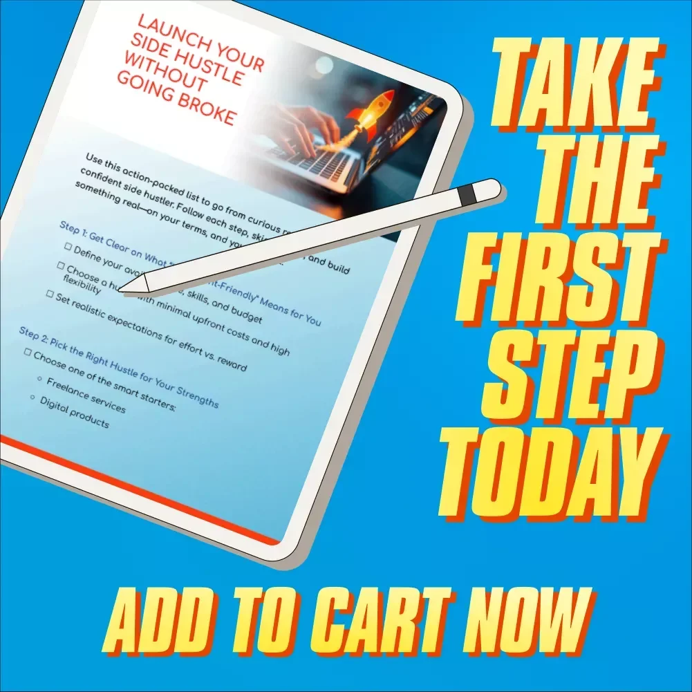 Launch Your Side Hustle Without Going Broke – Investment-Friendly Side Hustle Ideas Checklist for Beginners
