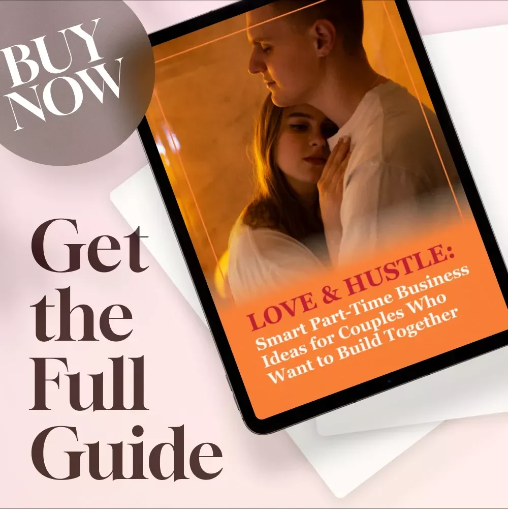 Love & Hustle: Smart Part-Time Business Ideas for Couples Who Want to Build Together – Digital Guide for Couples, Side Hustle eBook, Small Business Ideas for Two
