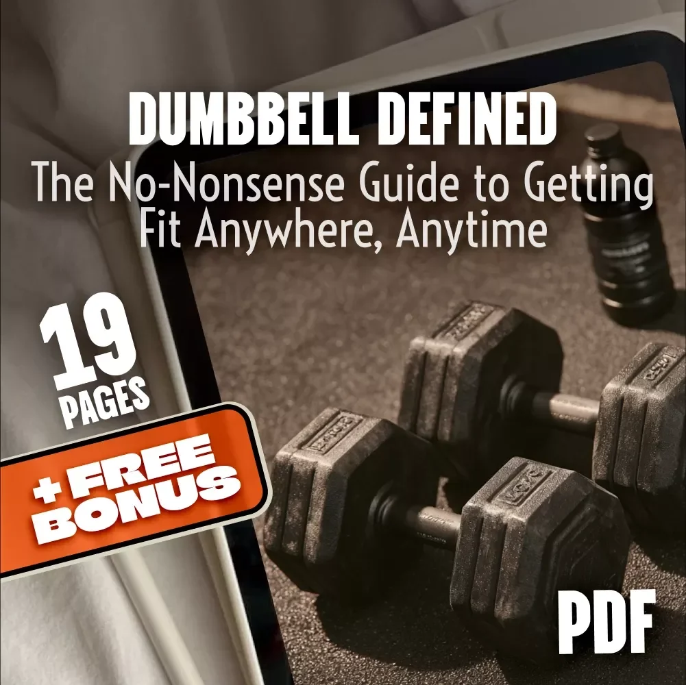 Dumbbell Defined: The No-Nonsense Guide to Getting Fit Anywhere, Anytime | Dumbbell Workout Routine eBook for Home Fitness & Full-Body Strength Training