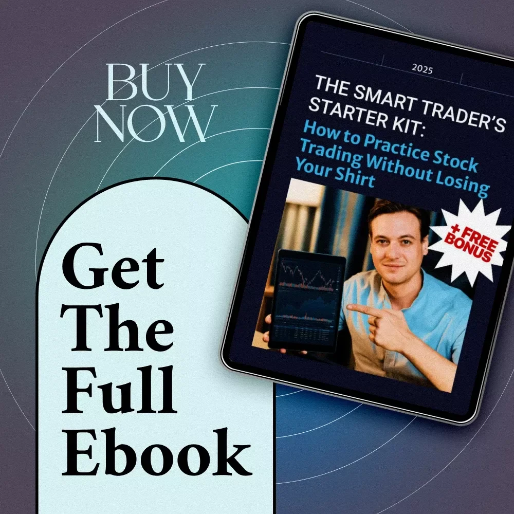 The Smart Trader’s Starter Kit: How to Practice Stock Trading Without Losing Your Shirt | eBook for Beginner Traders | Stock Trading Practice Guide Download