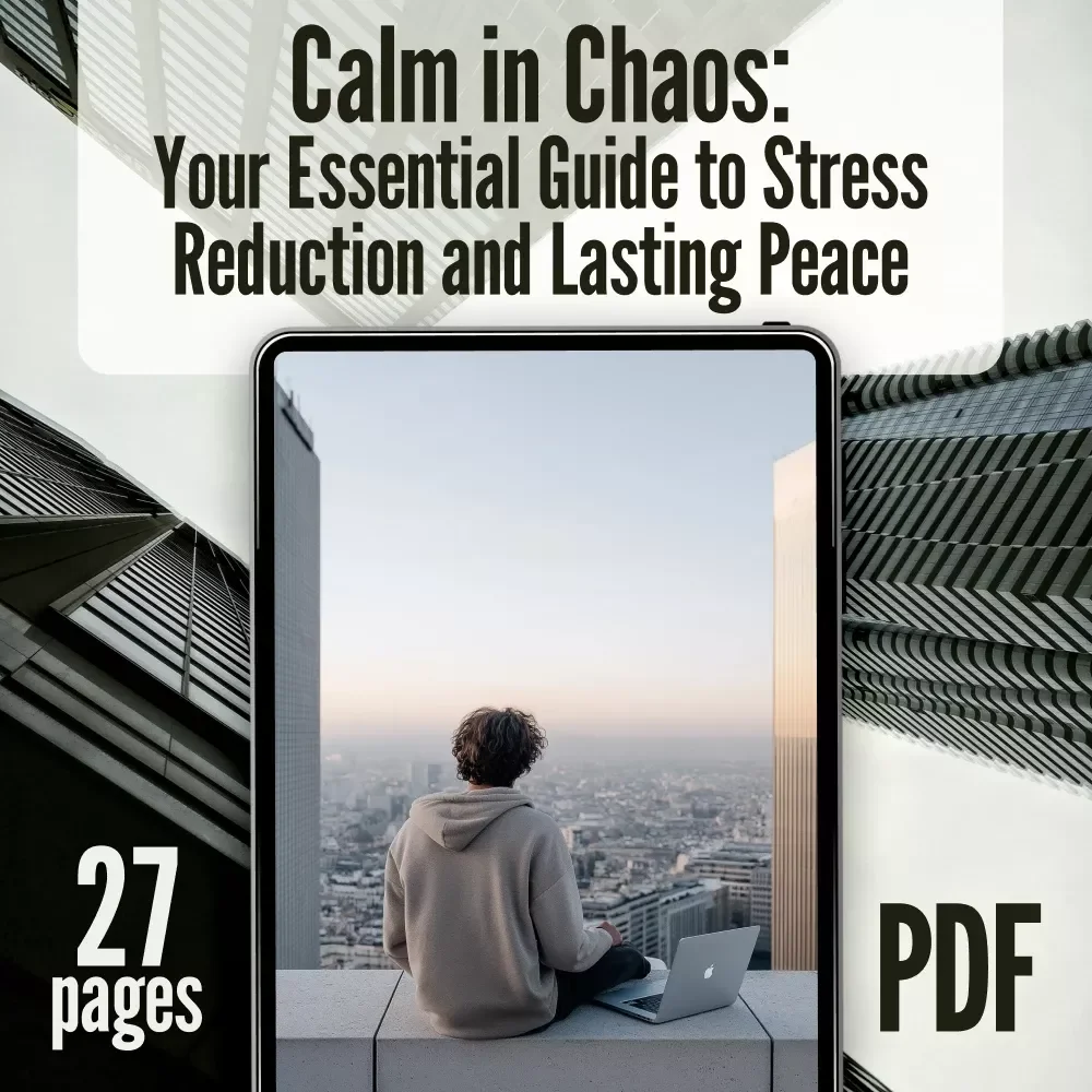 Calm in Chaos: Your Essential Guide to Stress Reduction and Lasting Peace | Digital eBook for Stress Relief, Mindfulness, and Inner Calm