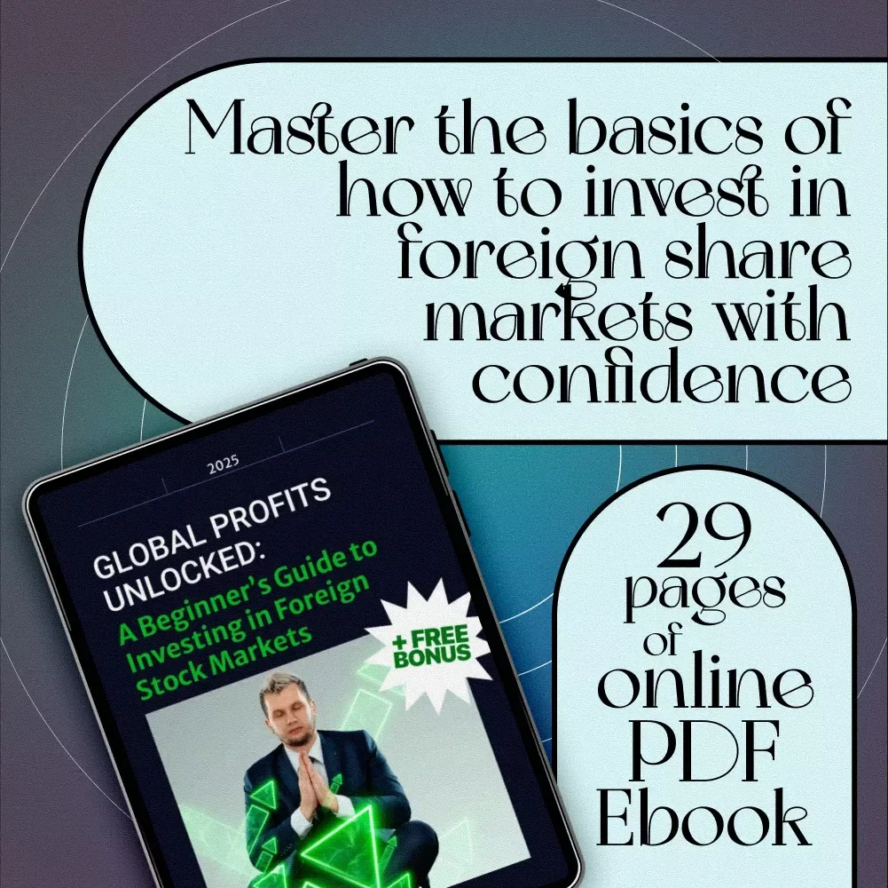 Global Profits Unlocked: A Beginner’s Guide to Investing in Foreign Stock Markets | How to Invest in Foreign Share Market eBook | Digital Download Guide for Global Investors