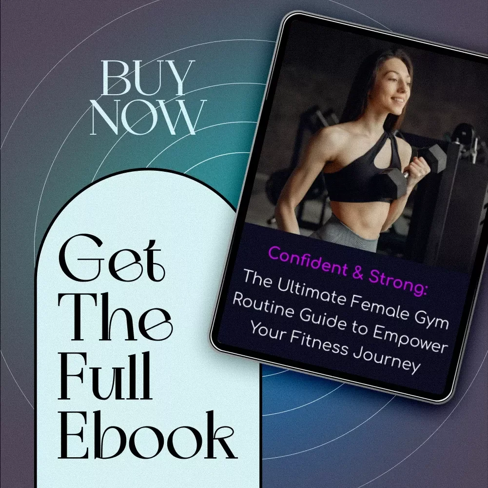 Confident & Strong: The Ultimate Female Gym Routine Guide to Empower Your Fitness Journey | Women’s Fitness eBook | Female Gym Routine PDF Download