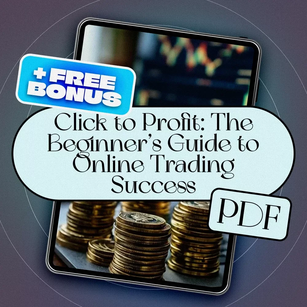 Click to Profit: The Beginner’s Guide to Online Trading Success – eBook for Online Trading for Beginners, Digital Download PDF, Forex, Stocks, Crypto Guide