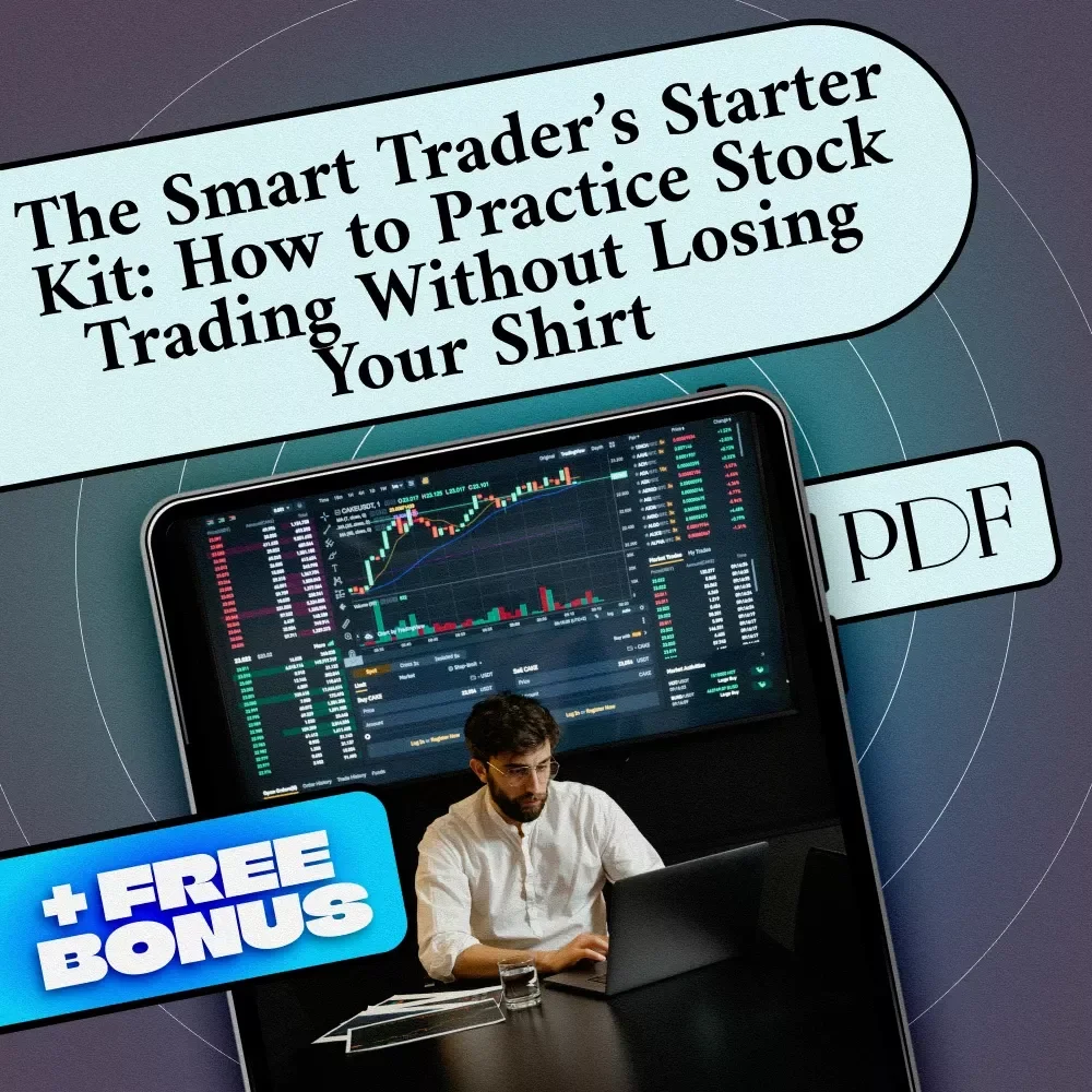 The Smart Trader’s Starter Kit: How to Practice Stock Trading Without Losing Your Shirt | eBook for Beginner Traders | Stock Trading Practice Guide Download