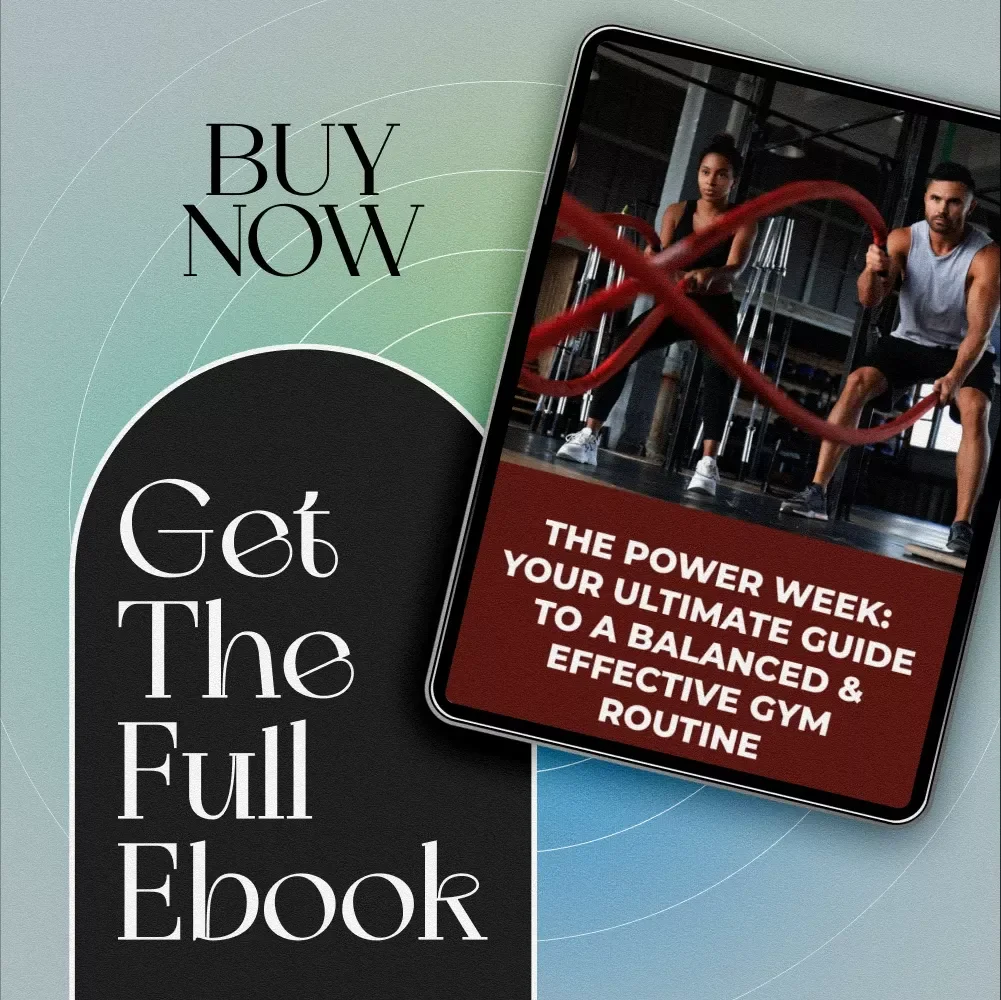 The Power Week: Your Ultimate Guide to a Balanced & Effective Gym Routine – Weekly Gym Routine eBook for Fitness Success