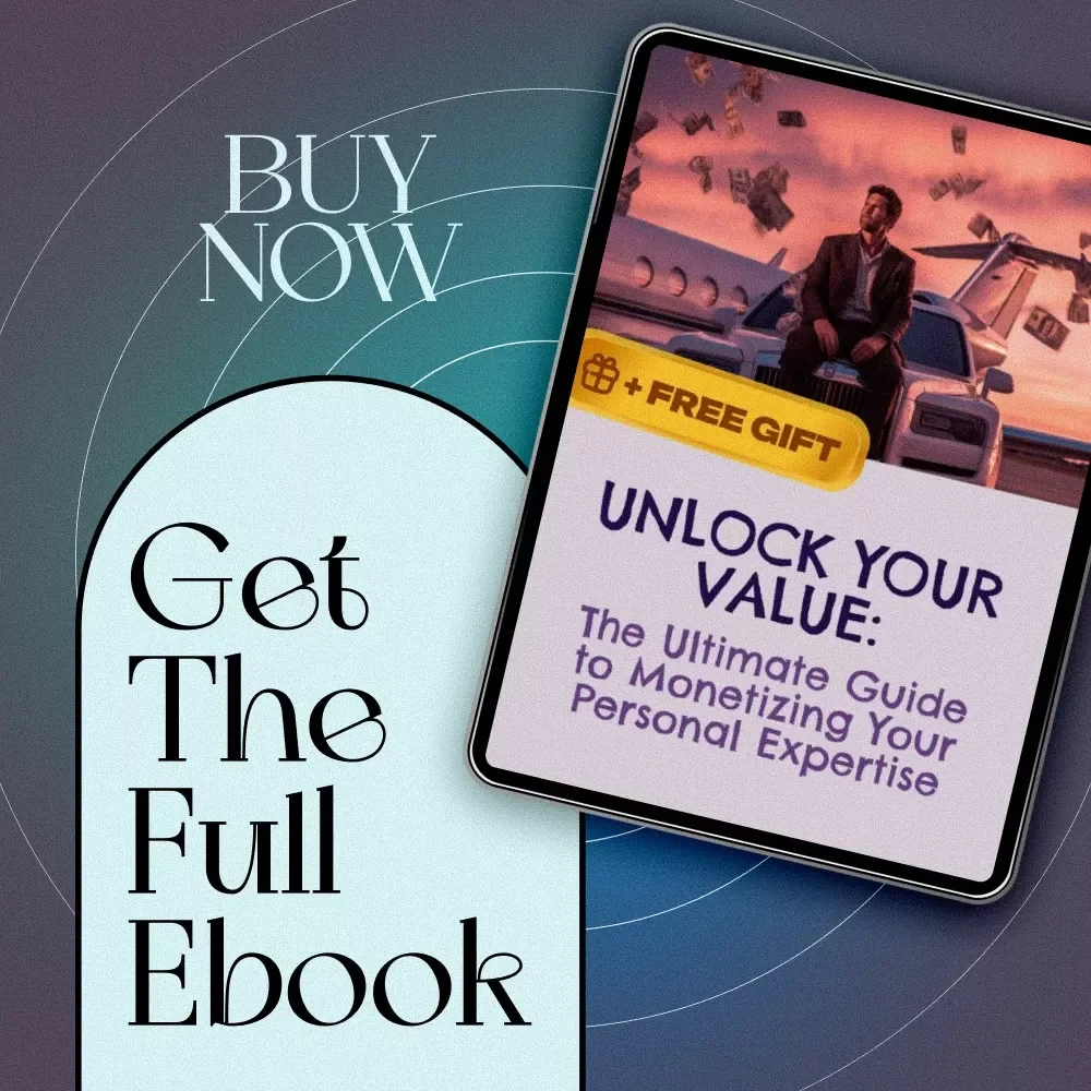Unlock Your Value: The Ultimate Guide to Monetizing Your Personal Expertise – eBook for Turning Skills into Income, Build a Personal Brand, Digital Download