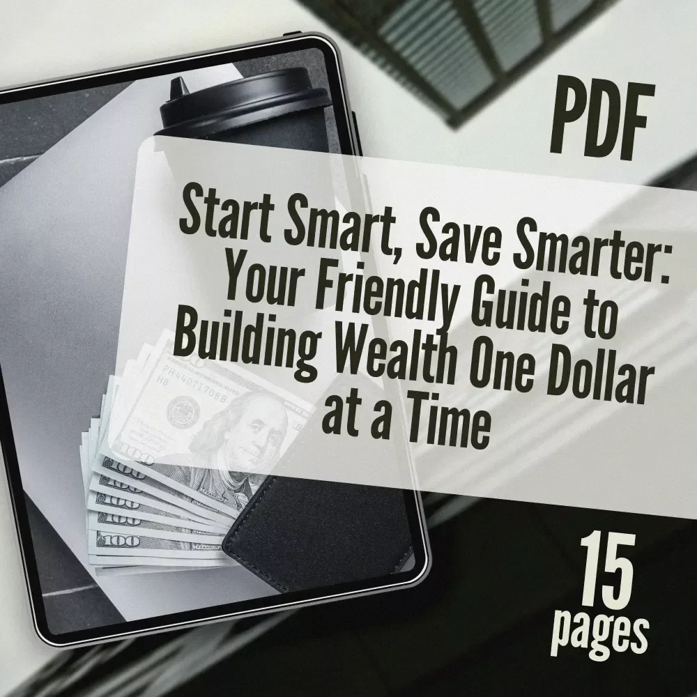 Start Smart, Save Smarter: Your Friendly Guide to Building Wealth One Dollar at a Time | Budget Planner eBook | How to Start Saving Money PDF | Instant Download