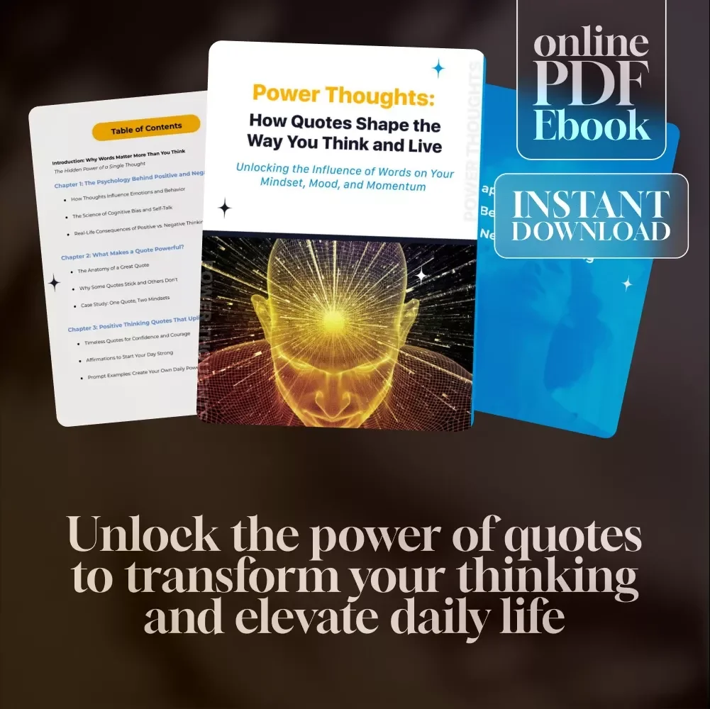 Power Thoughts: How Quotes Shape the Way You Think and Live | Positive and Negative Thinking Quotes eBook | Digital Download Guide for Mindset Shifts & Personal Growth