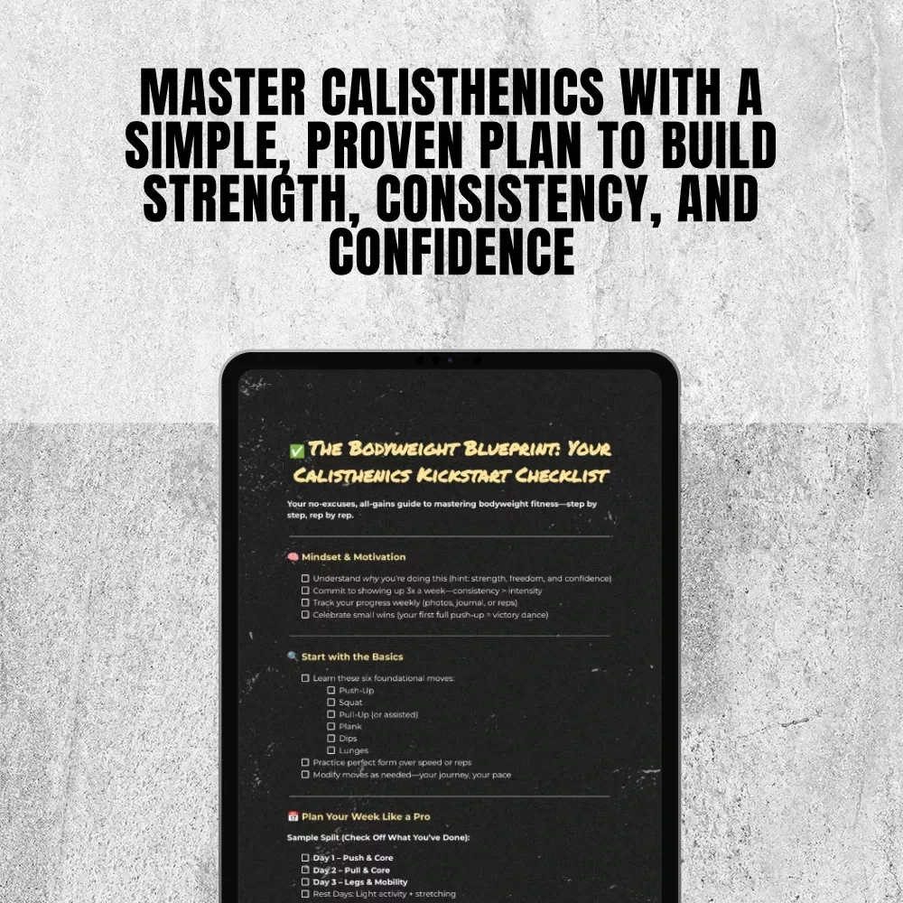 The Bodyweight Blueprint: Your Calisthenics Kickstart Checklist – Digital Calisthenics Workout Routine for Beginners | Printable Fitness Guide