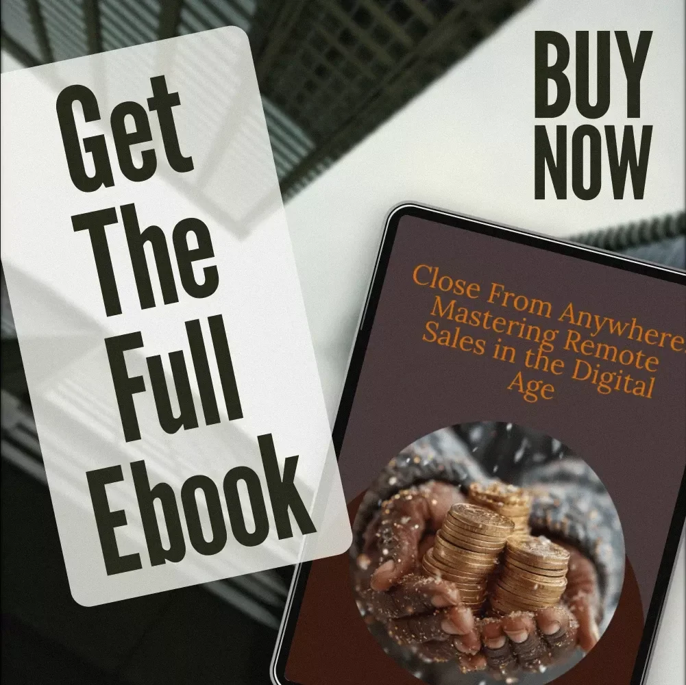 Close From Anywhere: Mastering Remote Sales in the Digital Age | Remote Sales Techniques eBook Guide | Work from Home Sales Strategy PDF