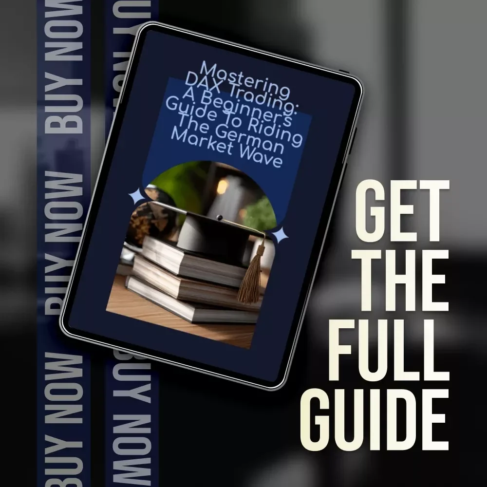 Mastering DAX Trading: A Beginner's Guide to Riding the German Market Wave | How to Trade DAX Guide for Beginners | Digital Download eBook PDF