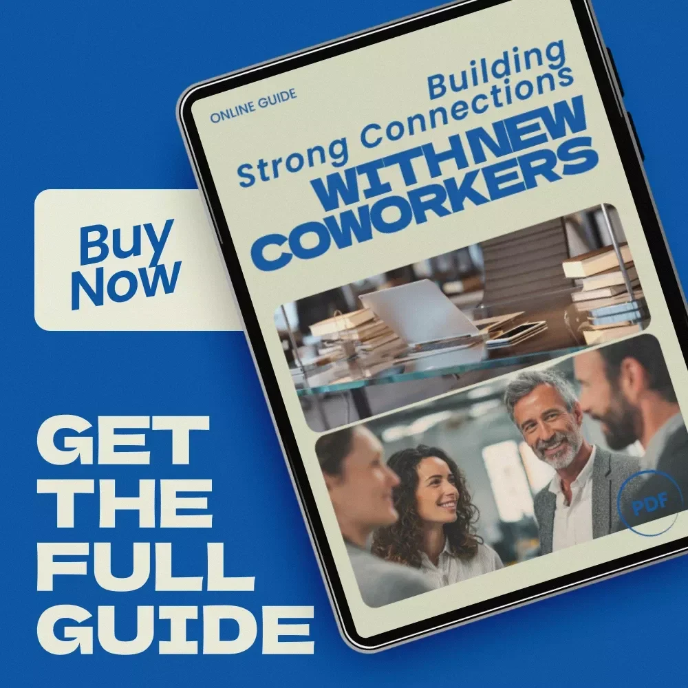 Building Strong Connections with New Coworkers – A Practical Guide on how to build relationships with new coworkers, Workplace Communication & Networking Success