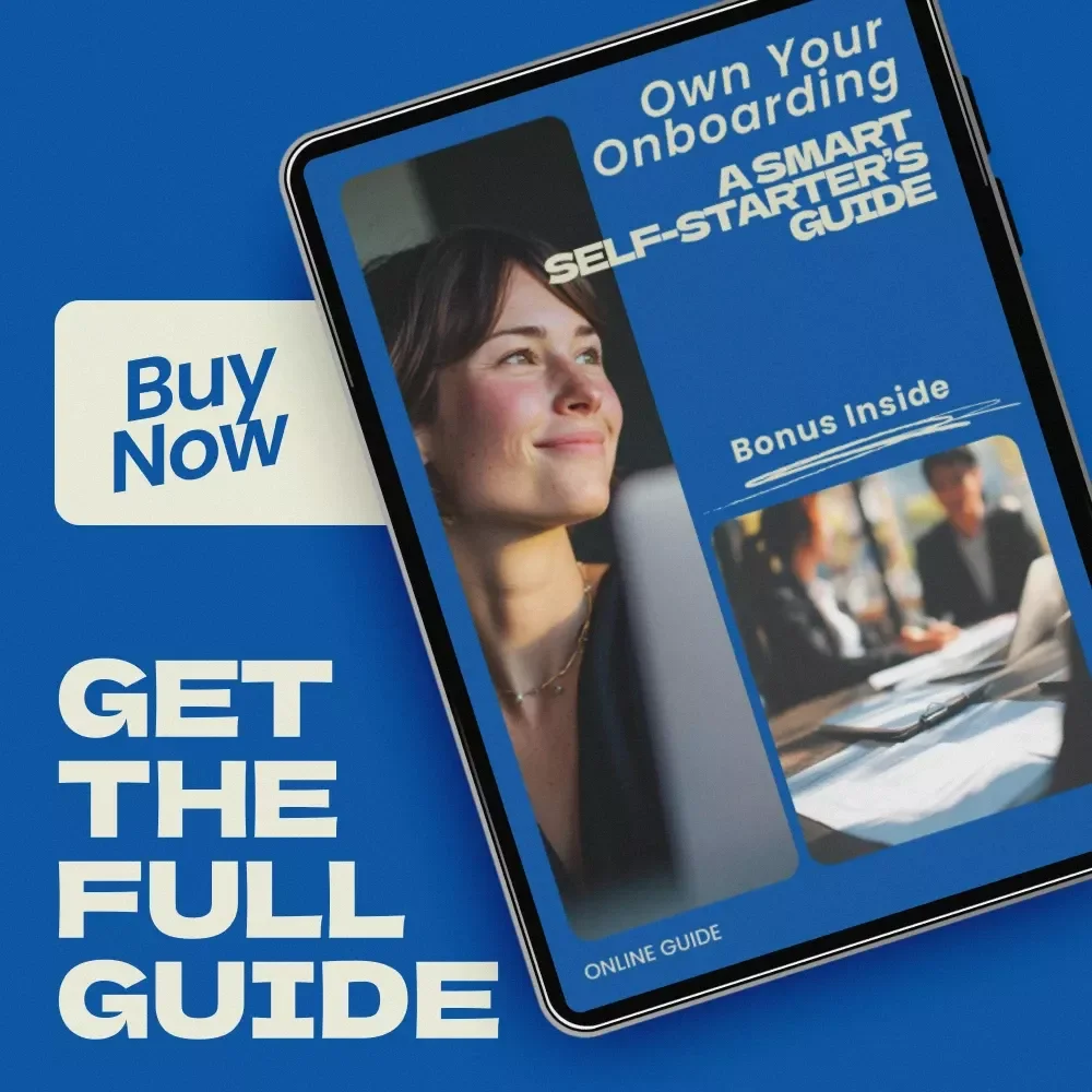 Own Your Onboarding: A Smart Self-Starter’s Guide | How to Onboard Yourself in a New Role – Career Success Digital Guide, New Job Survival Guide, First 30 Days Strategy, AI Productivity Prompts