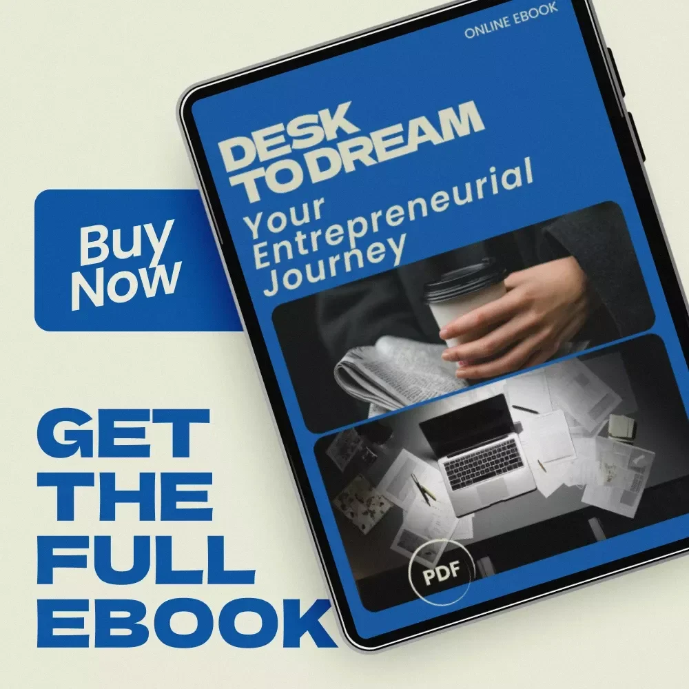 Desk to Dream: Your Entrepreneurial Journey – A Practical eBook on how to go from employee to entrepreneur | Step-by-Step Startup Guide, Mindset Shift, Business Idea Finder, Marketing & Growth Blueprint