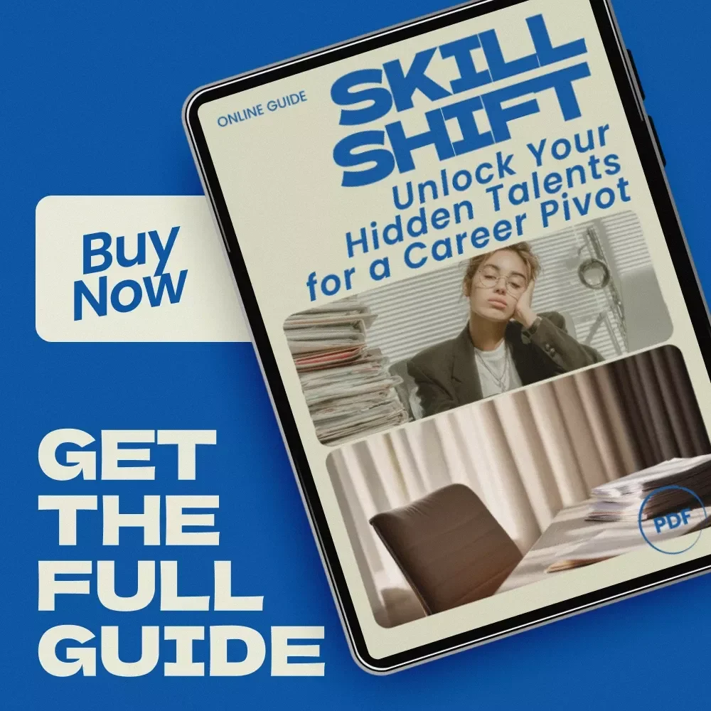 Skill Shift: Unlock Your Hidden Talents for a Career Pivot – A Practical Guide on how to identify your transferable skills for a pivot, Career Change Workbook, AI Career Mapping Guide