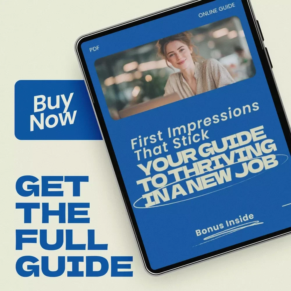 First Impressions That Stick: Your Guide to Thriving in a New Job | How to Make a Good Impression in a New Job Guide | Career Success, New Employee Survival Guide, Professional Growth Digital Download