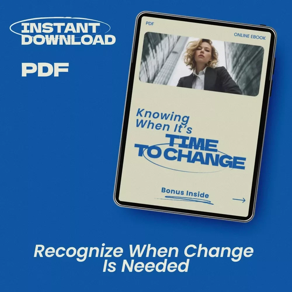 Knowing When It’s Time to Change – A Practical Guide on How to Know When It's Time for Another Change | Personal Growth, Life Decisions, Career Reflection eBook