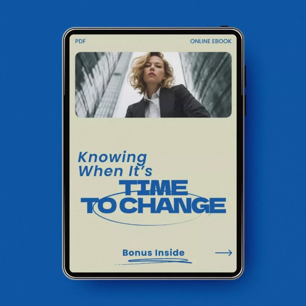Knowing When It’s Time to Change – A Practical Guide on How to Know When It's Time for Another Change | Personal Growth, Life Decisions, Career Reflection eBook