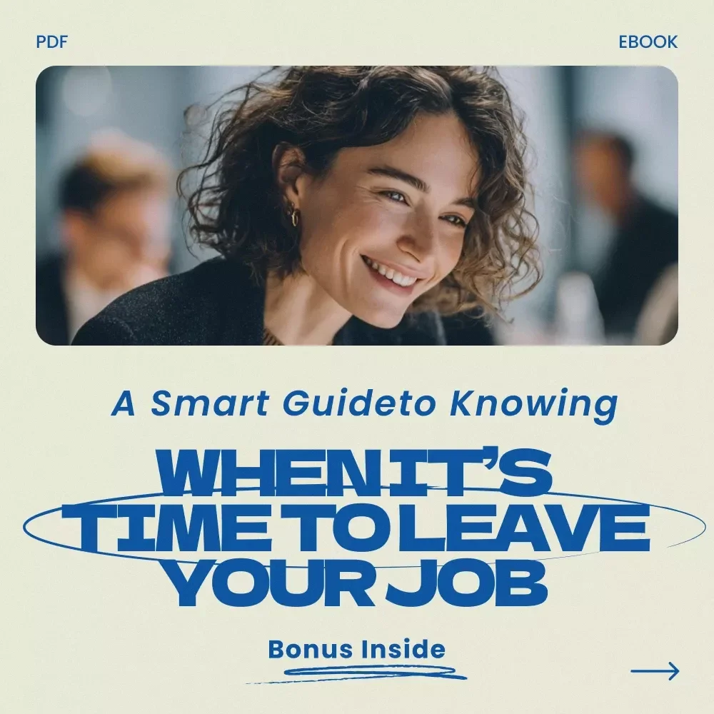 A Smart Guide to Knowing When It’s Time to Leave Your Job — Practical Career Decision eBook on how to know when to leave a job, Exit Strategy Guide, Workplace Red Flags, Career Reset Workbook