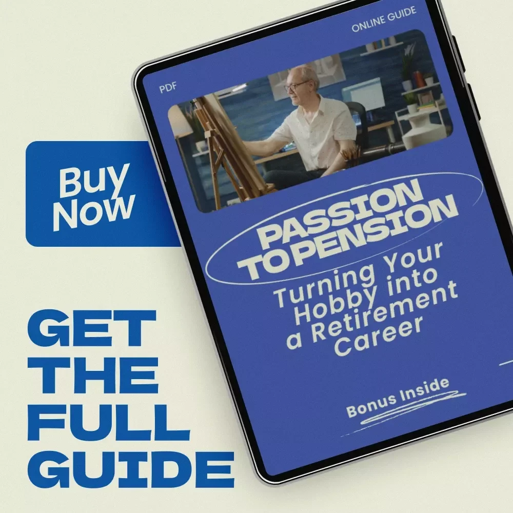 Passion to Pension: Turning Your Hobby into a Retirement Career | Guide on how to turn a hobby into a retirement career | Etsy Digital Download