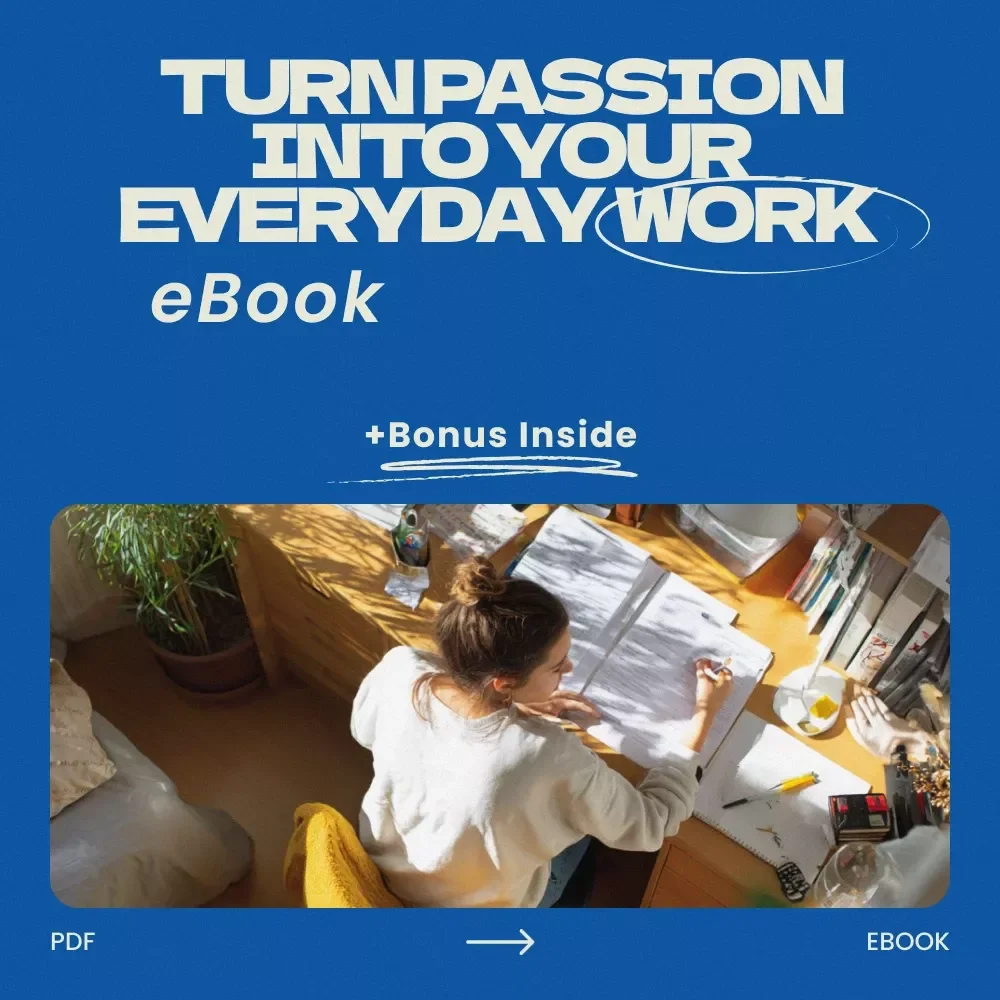 Turn Passion Into Your Everyday Work – eBook Guide on How to Find Work That Doesn't Feel Like Work, Career Discovery Workbook, Passion to Profit Digital Download