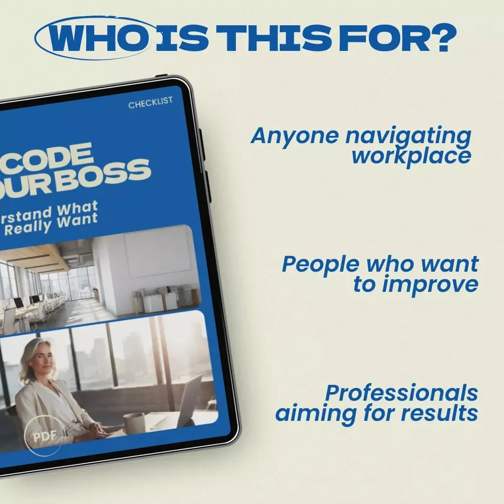 Decode Your Boss – Checklist for How to Understand What Your Boss Really Wants, Improve Communication, and Anticipate Their Needs