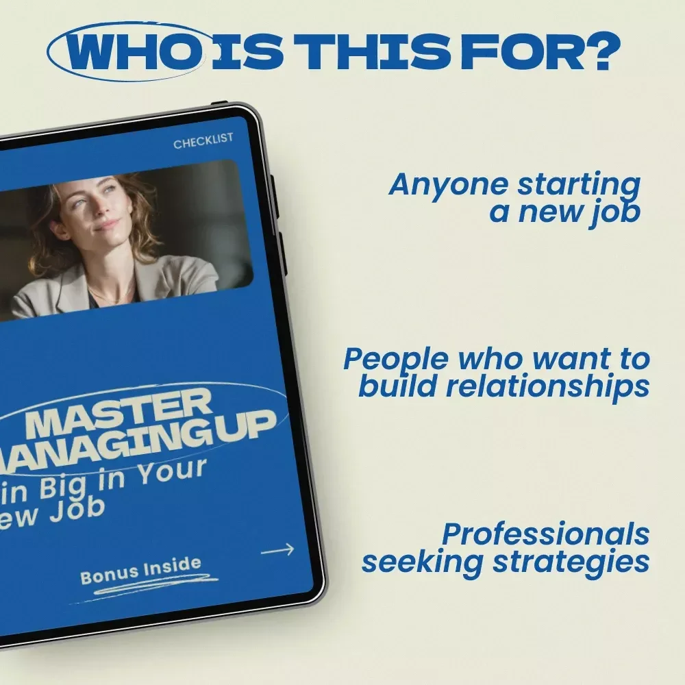 Master Managing Up – Win Big in Your New Job | How to Manage Up Effectively in a New Job Checklist