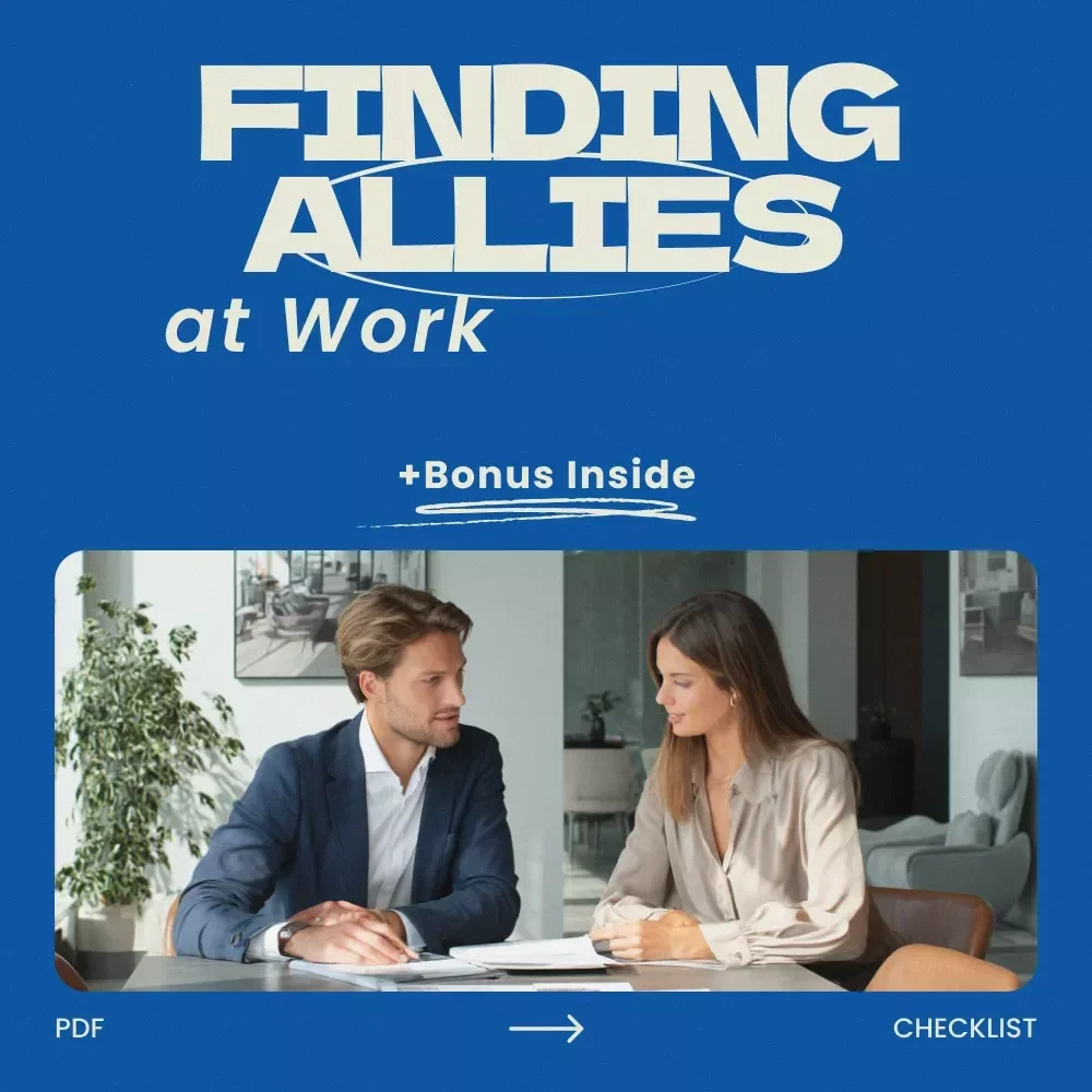 Finding Allies at Work Checklist – How to Find Allies at Work, Build Workplace Connections, and Strengthen Professional Relationships