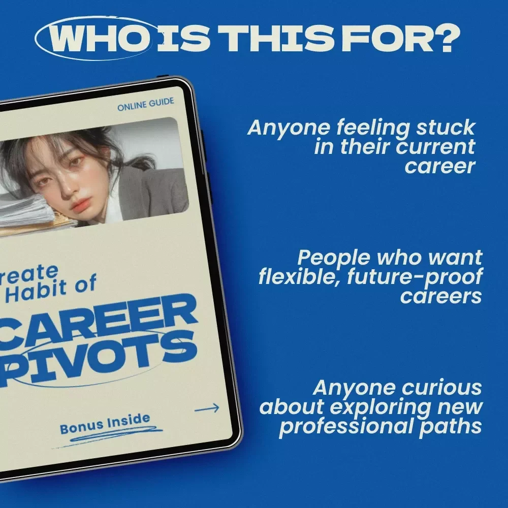 Create a Habit of Career Pivots: A Practical Guide on how to make career changes a habit, Reinvent Your Career Path, Explore New Opportunities, and Build a Future-Proof Professional Life