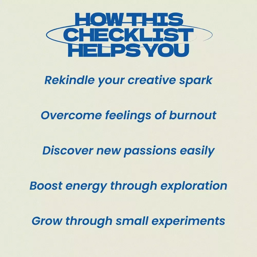 Find Your Spark Again: A Checklist to Rediscover Passion & Curiosity When Nothing Interests You