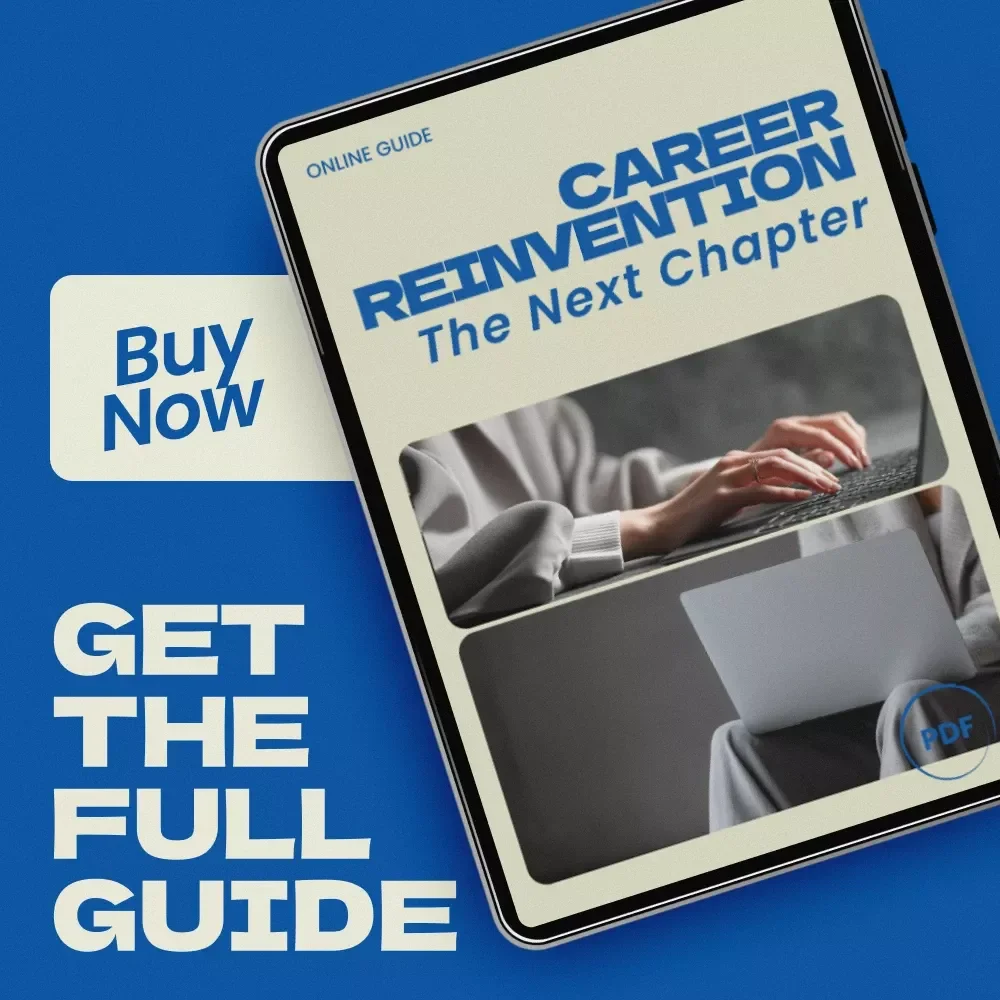 Career Reinvention: The Next Chapter – A Practical Guide on how to pivot again after a career change | Strategic Career Reset, Transferable Skills Mapping, AI Tools & 90-Day Reinvention Plan